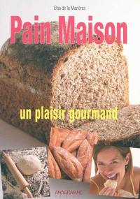 Pain maison, un plaisir gourmand