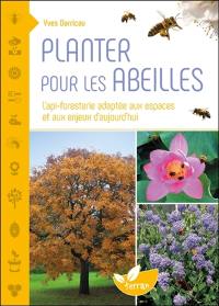 Planter des arbres pour les abeilles : l'api-foresterie adaptée aux espaces et aux enjeux d'aujourd'hui