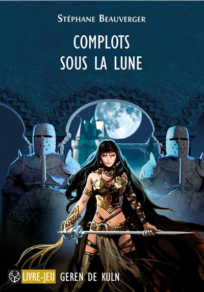 Geren de Kuln. Vol. 1. Complots sous la lune : première chronique