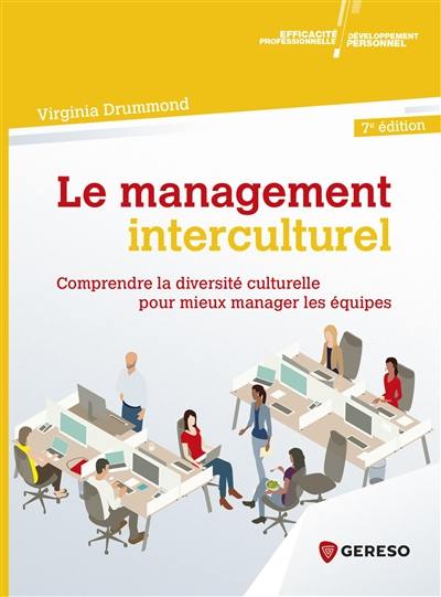 Le management interculturel : comprendre la diversité culturelle pour mieux manager les équipes