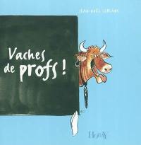 Vaches de profs !