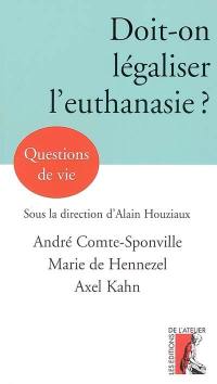 Doit-on légaliser l'euthanasie ?