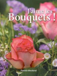 J'aime les bouquets !