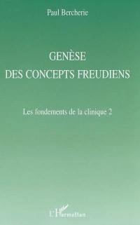 Histoire et structure du savoir psychiatrique. Vol. 2. Genèse des concepts freudiens