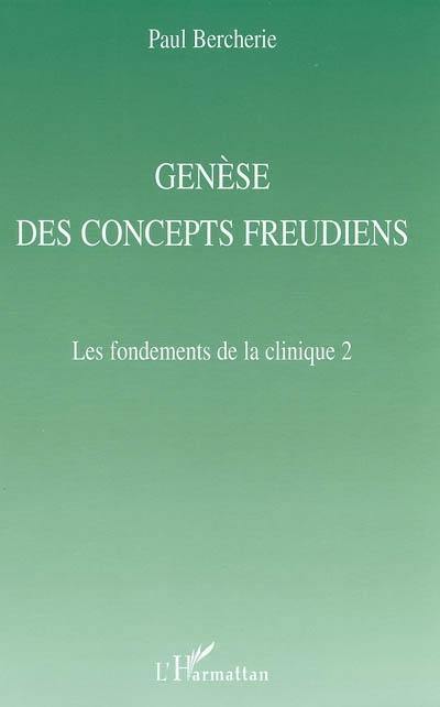 Histoire et structure du savoir psychiatrique. Vol. 2. Genèse des concepts freudiens