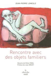 Rencontre avec des objets familiers