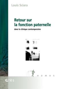 Retour sur la fonction paternelle : dans la clinique contemporaine