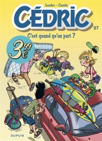 Cédric. Vol. 27. C'est quand qu'on part ?