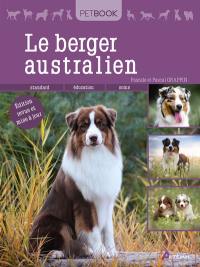 Le berger australien : standard, éducation, soins