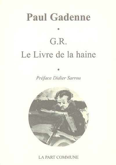 G.R., le livre de la haine