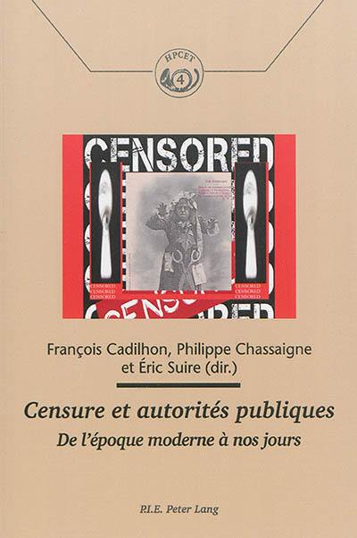 Censure et autorités publiques : de l'époque moderne à nos jours