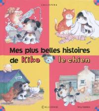 Mes plus belles histoires de Kiko le chien