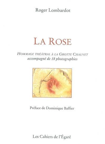 La rose : hommage théâtral à la grotte Chauvet