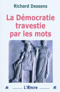 La démocratie trahie par les mots