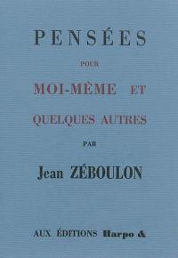 Pensées pour moi-même : et quelques autres