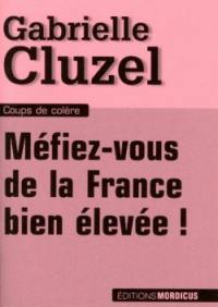 Méfiez-vous de la France bien élevée !