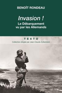 Invasion ! : le Débarquement vécu par les Allemands