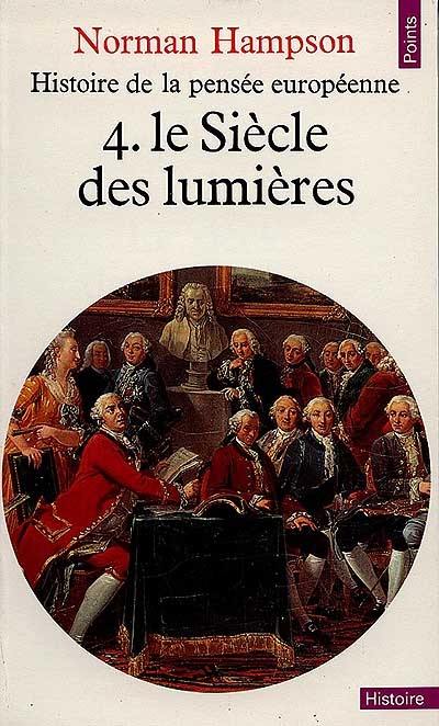 Histoire de la pensée européenne. Vol. 4. Le Siècle des lumières