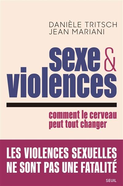 Sexe et violences : comment le cerveau peut tout changer