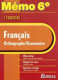 Français, orthographe, grammaire : observation, rappels de cours, exercices corrigés