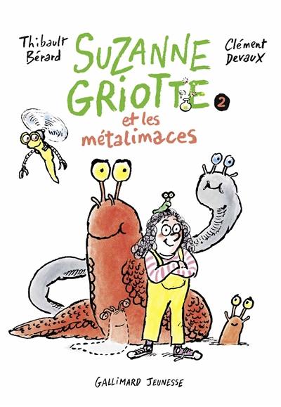 Suzanne Griotte. Vol. 2. Suzanne Griotte et les métalimaces