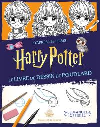 Le livre de dessin de Poudlard : le manuel officiel : d'après les films Harry Potter