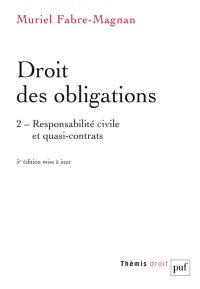 Droit des obligations. Vol. 2. Responsabilité civile et quasi-contrats