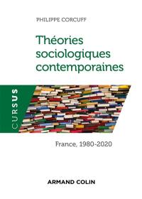 Théories sociologiques contemporaines : France, 1980-2020