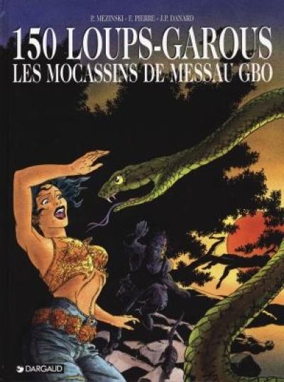 150 loups-garous. Vol. 2. Les mocassins de Messau Gbo