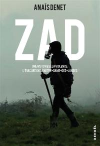 ZAD : une histoire de la violence : l'évacuation de Notre-Dame-des-Landes