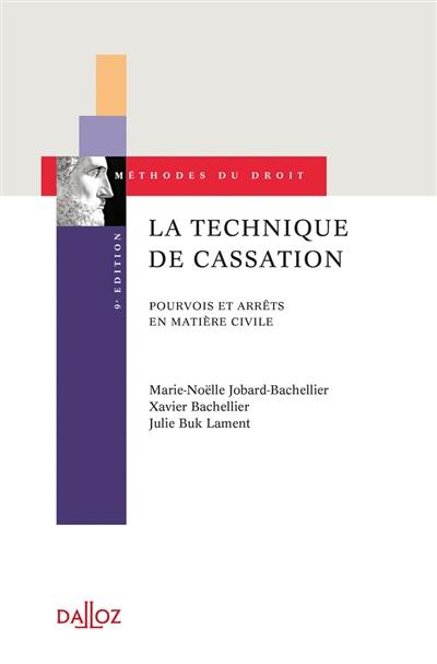 La technique de cassation : pourvois et arrêts en matière civile