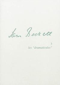 Samuel Beckett. Vol. 3. Les dramaticules