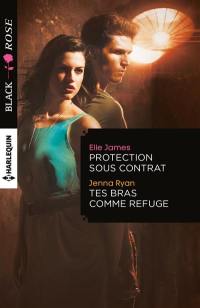 Protection sous contrat. Tes bras comme refuge