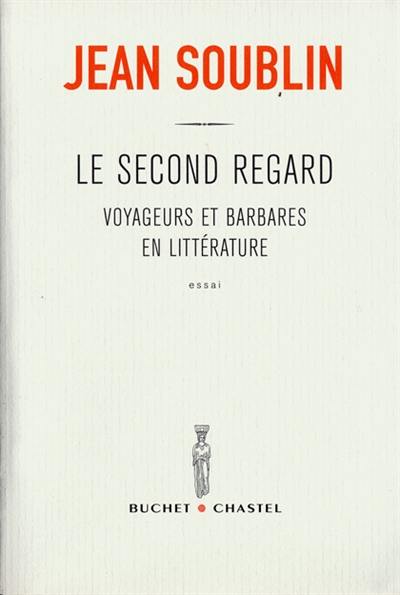 Le second regard : voyageurs et Barbares en littérature