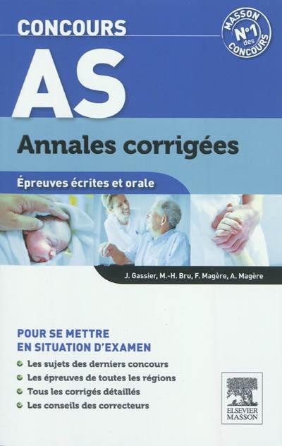 Concours AS : annales corrigées : épreuves écrites et orale