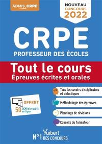 CRPE, professeur des écoles : tout le cours des épreuves écrites et orales : nouveau concours 2022