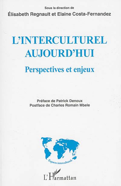 L'interculturel aujourd'hui : perspectives et enjeux