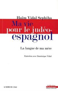 Ma vie pour le judéo-espagnol : la langue de ma mère