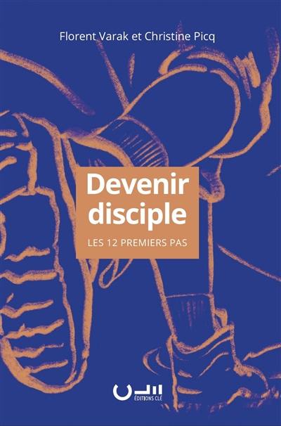 Devenir disciple : les 12 premiers pas