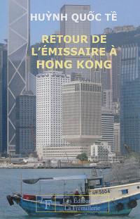 Retour de l'émissaire à Hong Kong