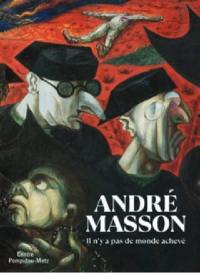 André Masson : il n'y a pas de monde achevé