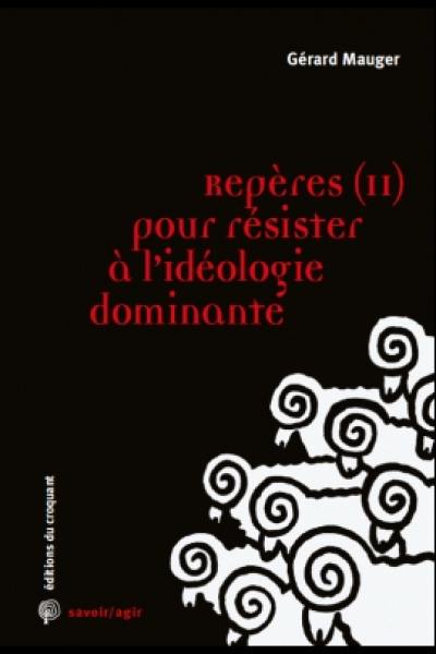 Repères (II) pour résister à l'idéologie dominante