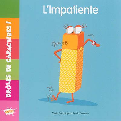 I l'impatiente