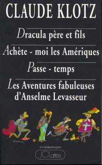 Dracula père et fils. Paris-vampire. Achète-moi les Amériques