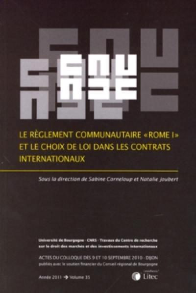 Le règlement communautaire Rome I et le choix de loi dans les contrats internationaux