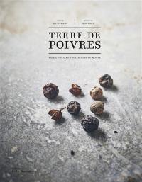 Terre de poivres : baies, graines & follicules du monde