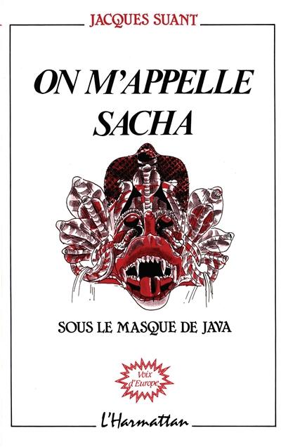 On m'appelle Sacha : sous le masque de Java