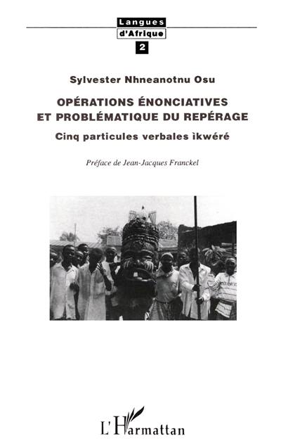 Opérations énonciatives et problématique du repérage : cinq particules verbales ikwéré