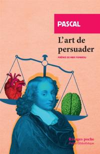 L'art de persuader. L'art de conférer