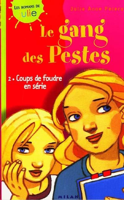 Le gang des pestes. Vol. 2. Coups de foudre en série